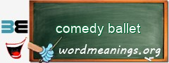 WordMeaning blackboard for comedy ballet